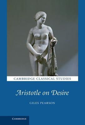 Aristotle on Desire by Pearson, Giles