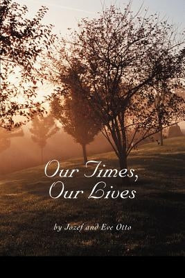 Our Times, Our Lives by Otto, Eve