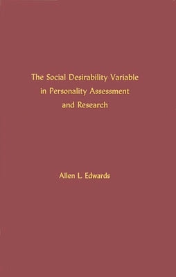The Social Desirability Variable in Personality Assessment and Research by Edwards, Allen Louis
