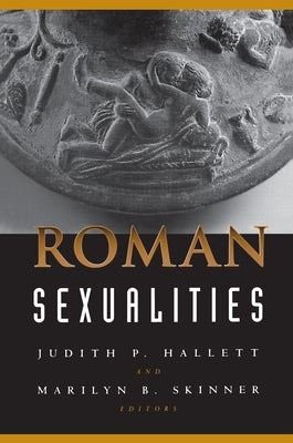 Roman Sexualities by Hallett, Judith P.
