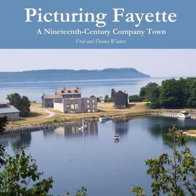 Picturing Fayette by Winters, Donna