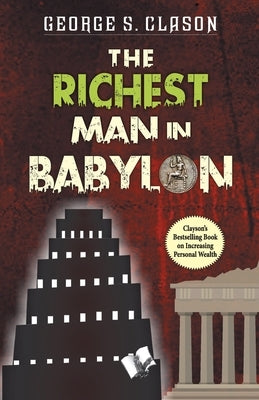 The Richest Man In Babylon by Clason, George Samuel