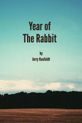 Year Of The Rabbit: A Collection Of Short Stories by Koufeldt, Jerry