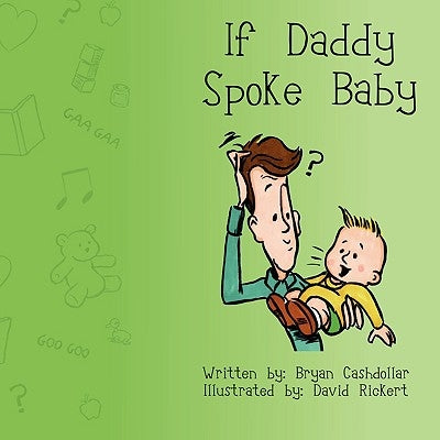 If Daddy Spoke Baby by Cashdollar, Bryan