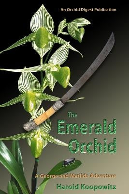 The Emerald Orchid by Koopowitz, Harold