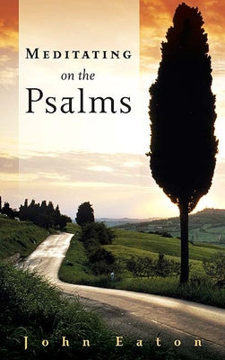 Meditating on the Psalms by Eaton, John