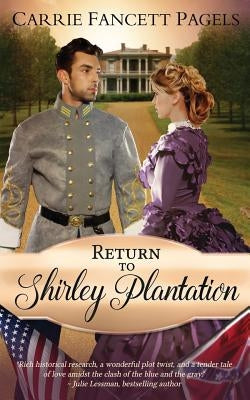 Return to Shirley Plantation: A Civil War Romance by Pagels, Carrie Fancett