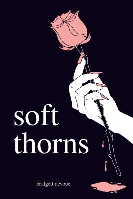 Soft Thorns by Devoue, Bridgett
