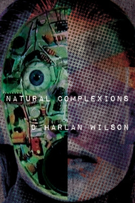 Natural Complexions by Wilson, D. Harlan