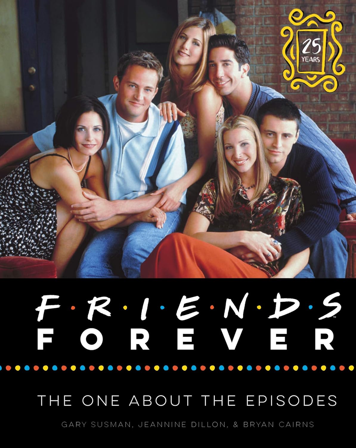 Friends Forever [25th Anniversary Ed]: The One about the Episodes