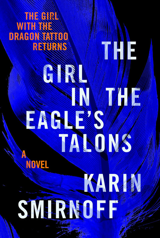 The Girl in the Eagle's Talons: A Lisbeth Salander Novel (The Girl with the Dragon Tattoo)