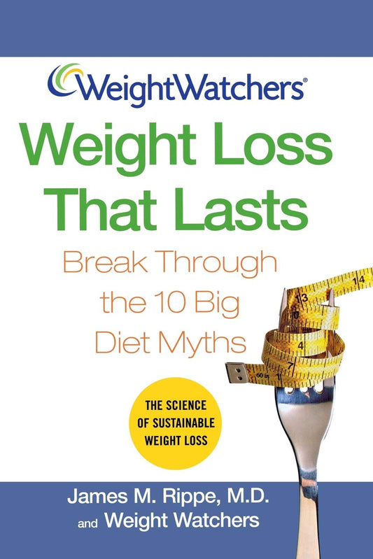 Weight Watchers Weight Loss That Lasts: Break Through the 10 Big Diet Myths (Weight Watchers (Wiley Publishing)) (1ST ed.)