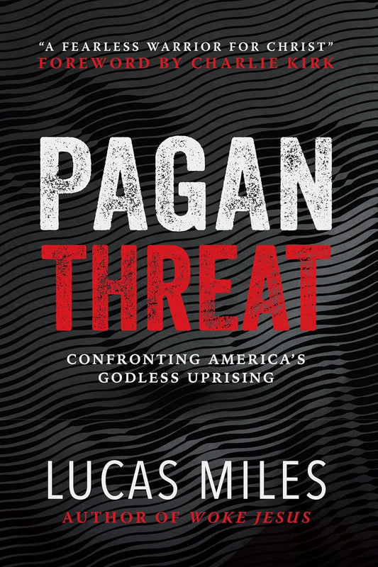 Pagan Threat: Confronting America's Godless Uprising with a Foreword by Charlie Kirk