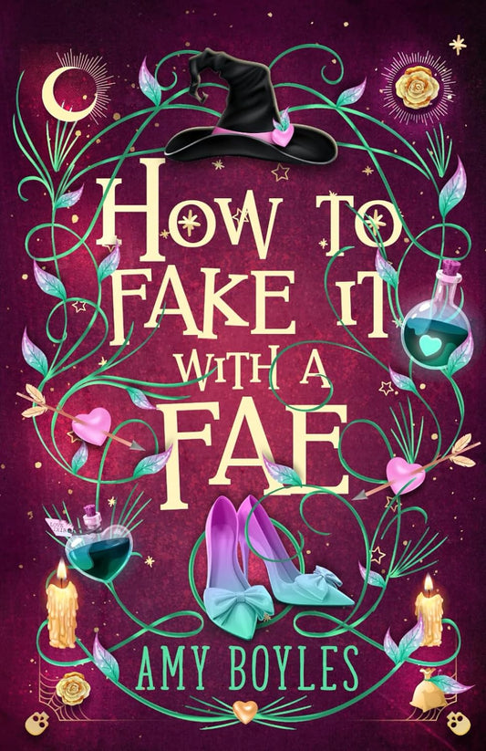 How To Fake It With A Fae: An Enemies to Lovers Romantic Comedy (Seven Suitors for Seven Witches #1)