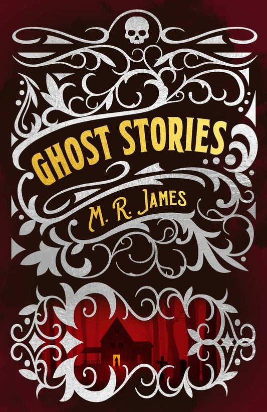 M. R. James Ghost Stories (Arcturus Classic Mysteries and Marvels #6)