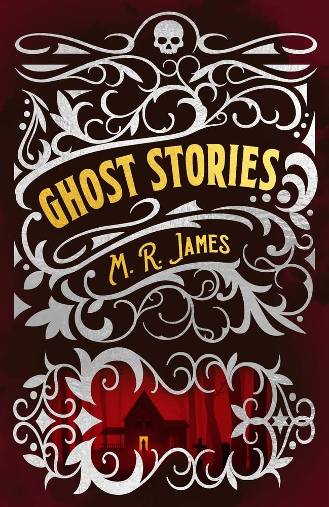 M. R. James Ghost Stories (Arcturus Classic Mysteries and Marvels #6)