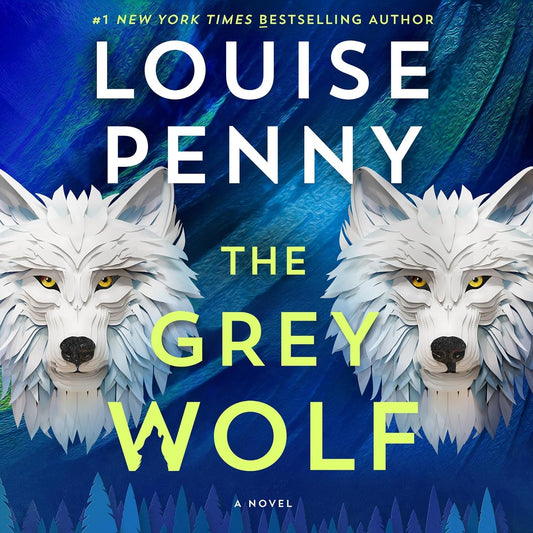 The Grey Wolf (Chief Inspector Gamache Novel #19)