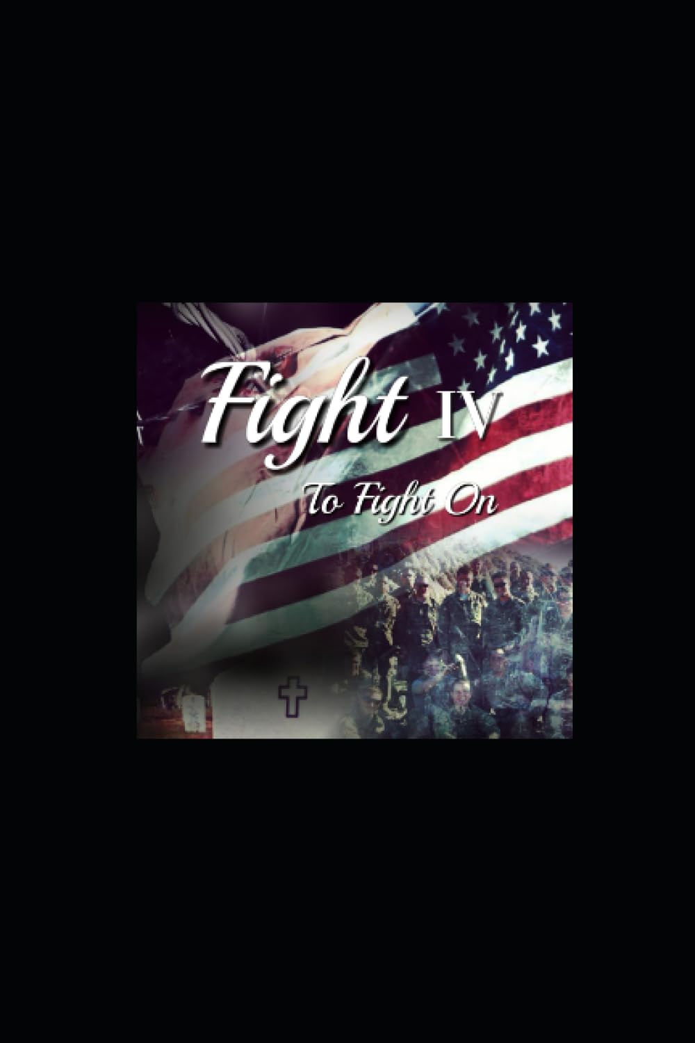 Fight IV: To Fight On