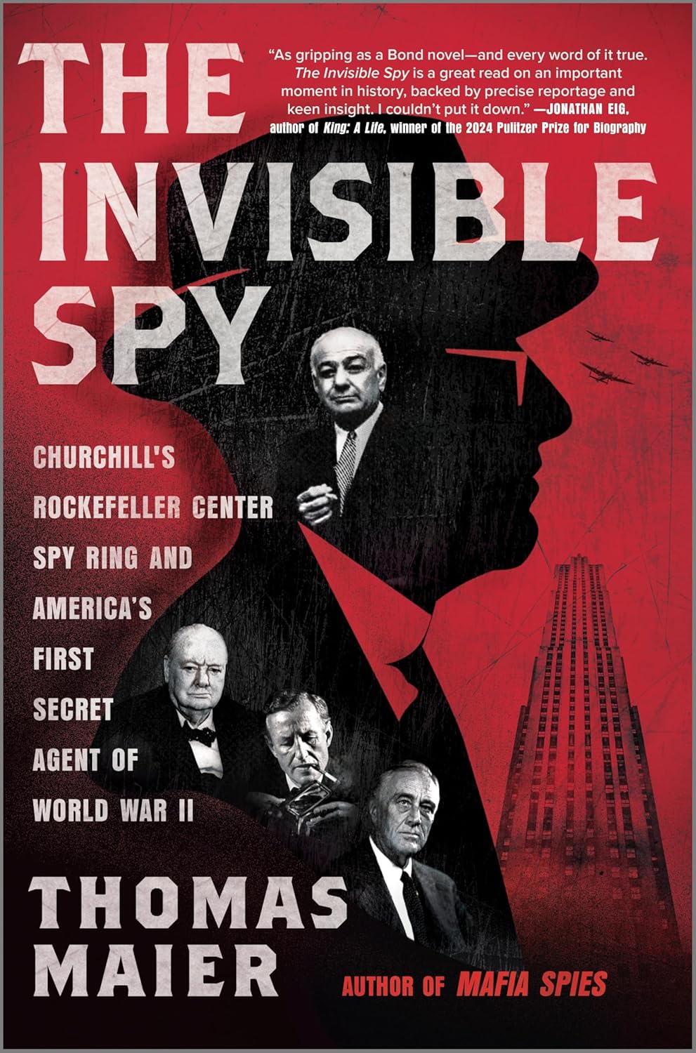 The Invisible Spy: Churchill's Rockefeller Center Spy Ring and America's First Secret Agent of World War II (Original)