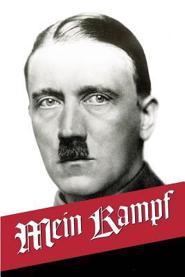 Mein Kampf: The Original, Accurate, and Complete English translation