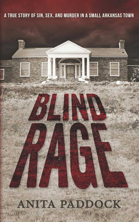 Blind Rage: A True Story of Sin, Sex, and Murder in a Small Arkansas Town