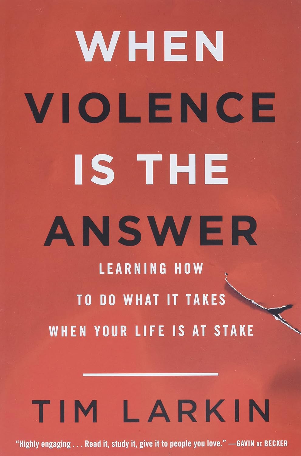 When Violence Is the Answer: Learning How to Do What It Takes When Your Life Is at Stake