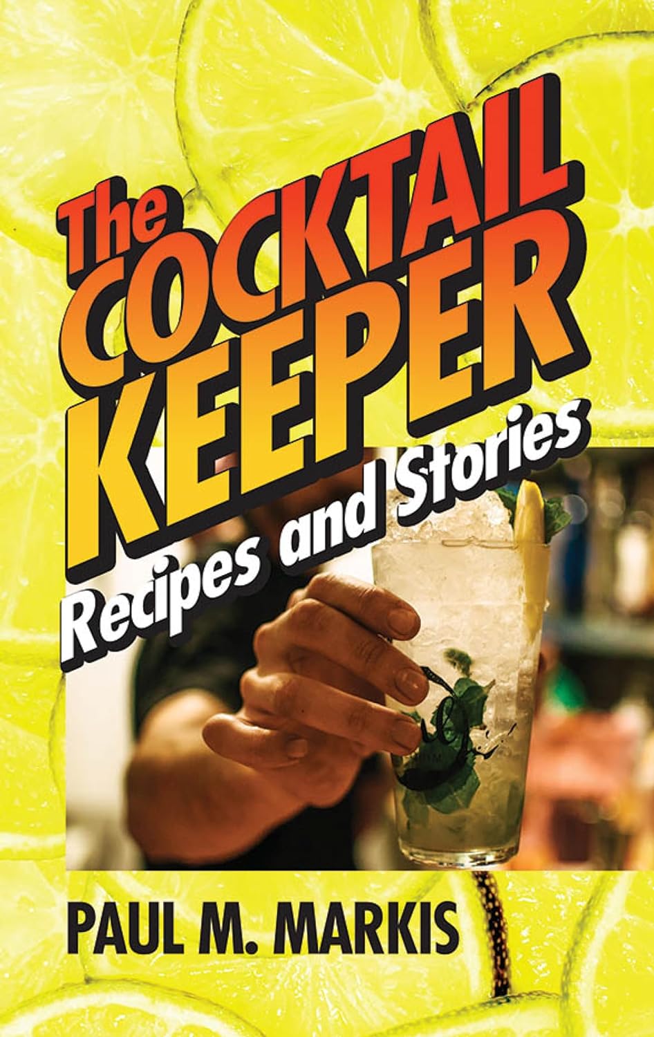 The Cocktail Keeper: Recipes and Stories