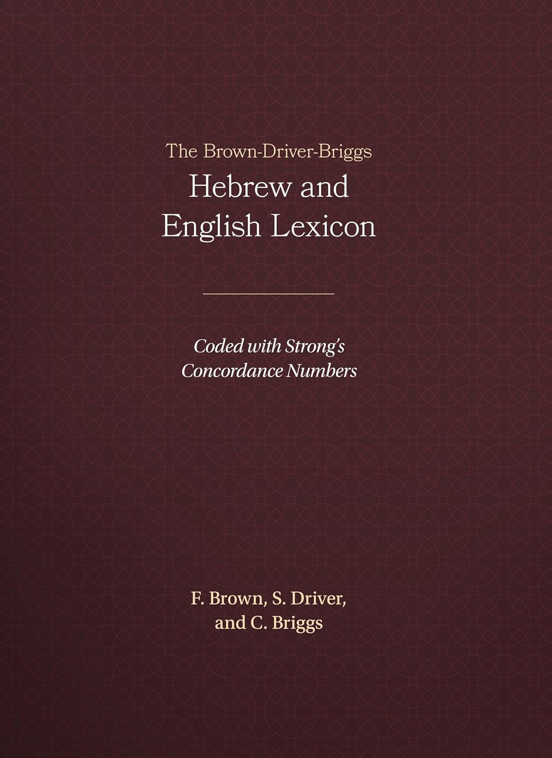 The Brown-Driver-Briggs Hebrew and English Lexicon