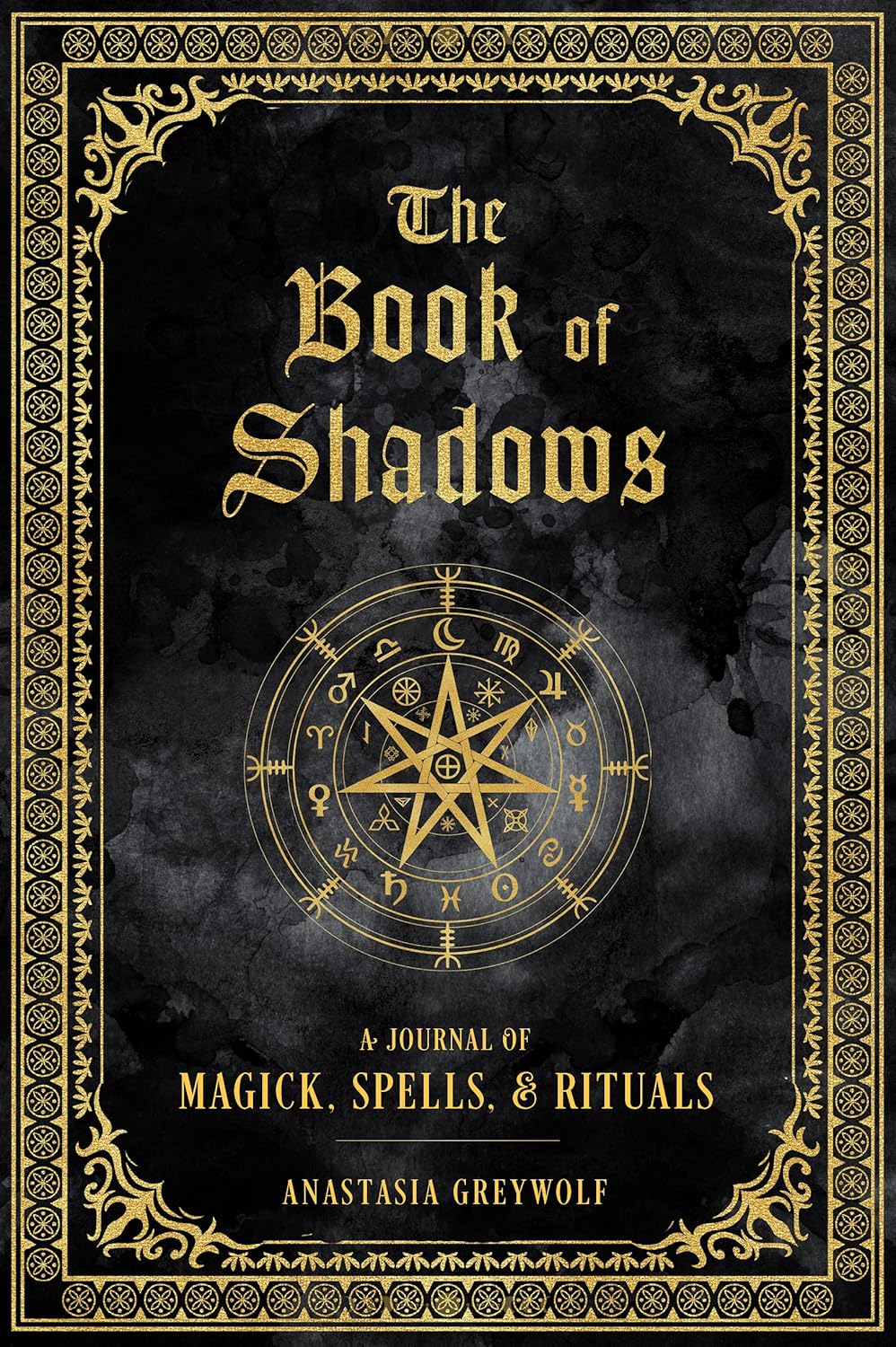 The Book of Shadows: A Journal of Magick, Spells, & Rituals (Mystical Handbook #9)