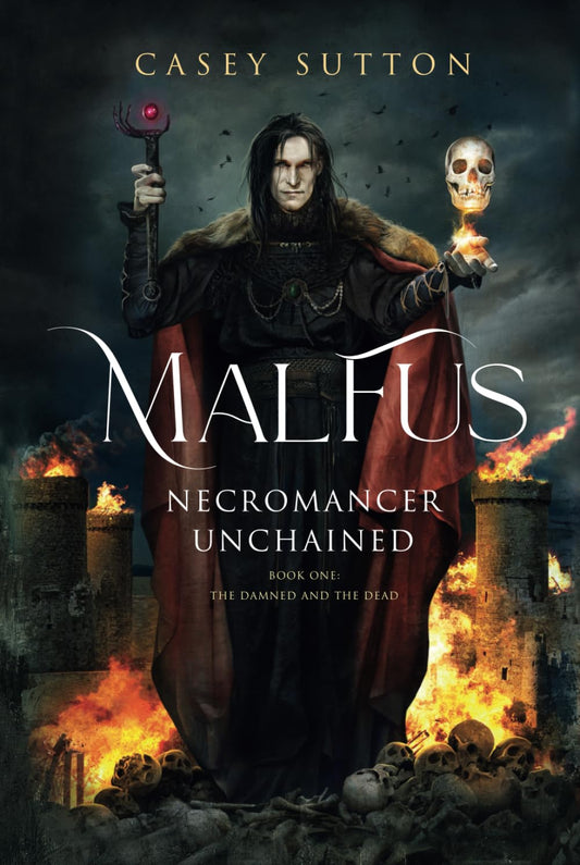 Malfus: Necromancer Unchained (The Damned and the Dead #1)