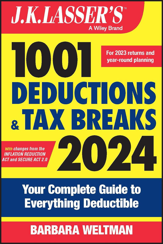 J.K. Lasser's 1001 Deductions and Tax Breaks 2024: Your Complete Guide to Everything Deductible (J.K. Lasser)