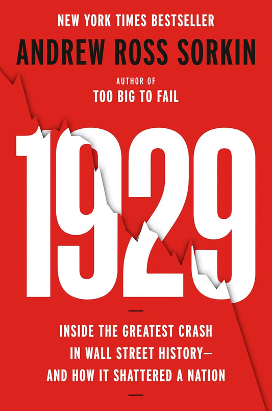 1929: Inside the Greatest Crash in Wall Street History--And How It Shattered a Nation