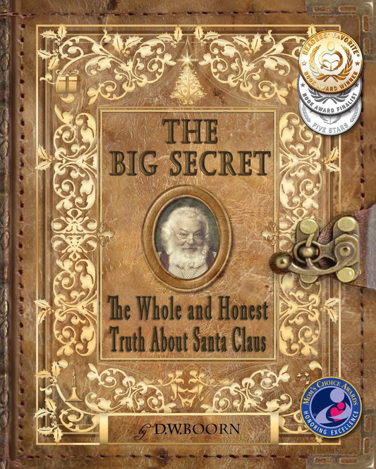 The Big Secret: The Whole and Honest Truth About Santa Claus