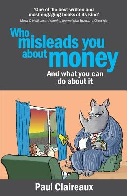 Who misleads you about money? and what you can do about it by Claireaux, Paul