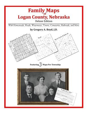 Family Maps of Logan County, Nebraska by Boyd J. D., Gregory a.
