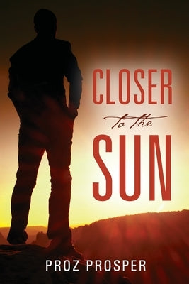 Closer to the Sun by Prosper, Proz