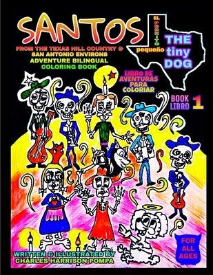 Santos the Tiny Dog: From Texas Hill Country to San Antonio Environs Book 1 - Bilingual Coloring Book by Harrison, Charles