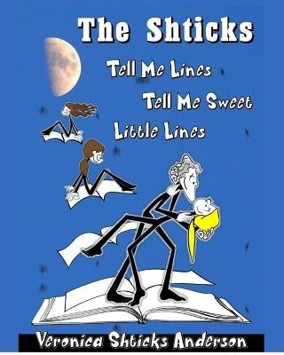 The Shticks: Tell Me Lines by Anderson, Veronica Shticks