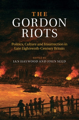 The Gordon Riots by Haywood, Ian