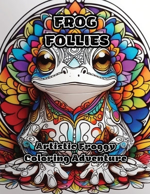 Frog Follies: Artistic Froggy Coloring Adventure by Colorzen