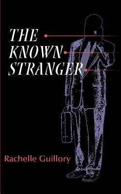 The Known Stranger by Guillory, Rachelle