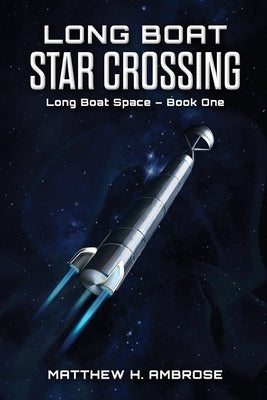 Long Boat Star Crossing by Ambrose, Matthew