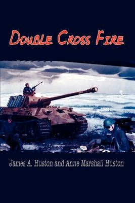 Double Cross Fire by Huston, James A.