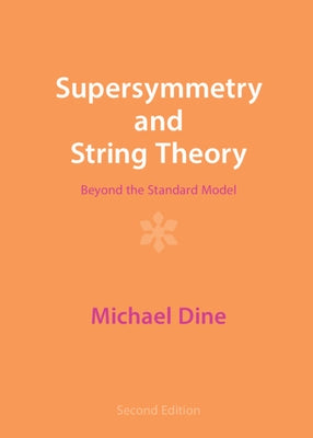 Supersymmetry and String Theory by Dine, Michael