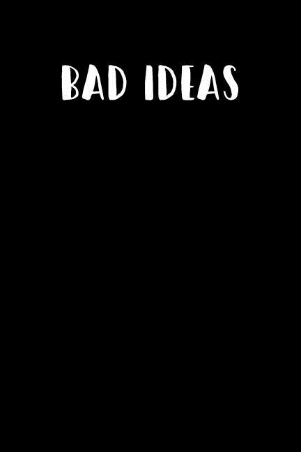 Bad Ideas: Graph Paper Notebook, 6x9 Inch, 120 pages by Humor at Work