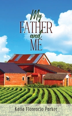 My Father and Me by Parker, Katia Florencio