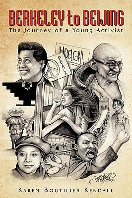 Berkeley to Beijing: The journey of a young activist by Boutilier Kendall, Karen