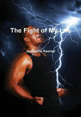 The Fight of My Life by Rashad, Jeovonnie