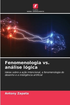 Fenomenologia vs. análise lógica by Zapata, Antony