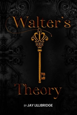 Walters Theory by Lillibridge, Jay